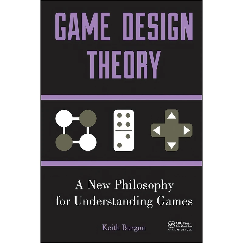 کتاب Game Design Theory اثر Keith Burgun انتشارات تازه ها