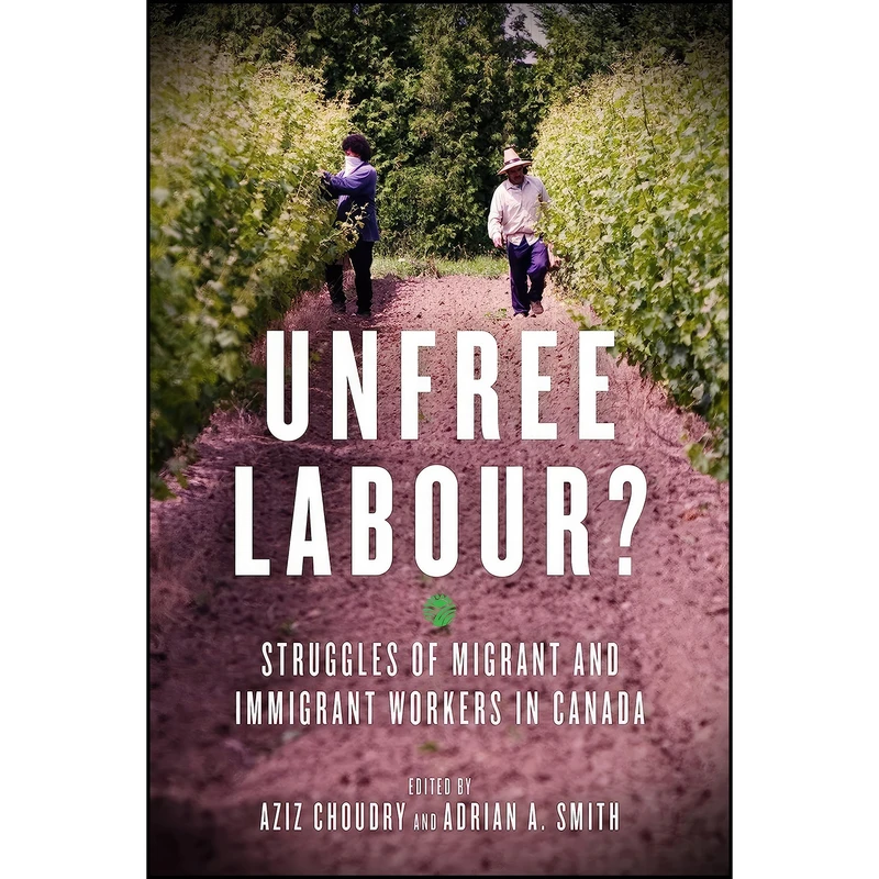 کتاب Unfree Labour? اثر Aziz Choudry and Adrian A. Smith انتشارات PM Press
