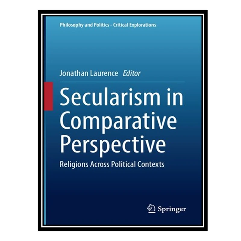 کتاب Secularism in Comparative Perspective: Religions Across Political Contexts اثر Jonathan Laurence انتشارات مؤلفین طلایی