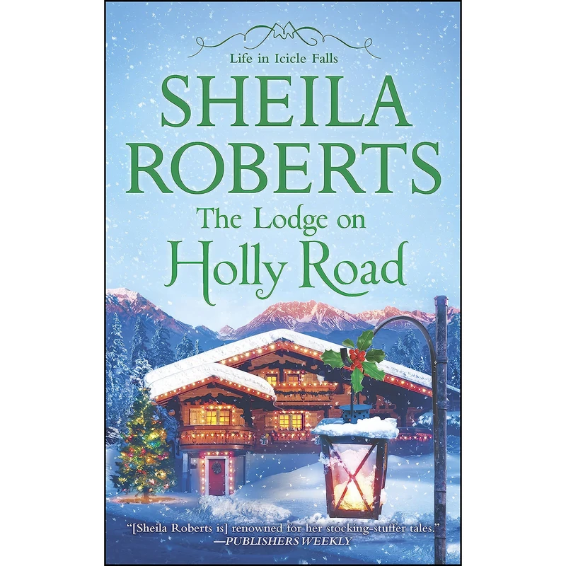 کتاب The Lodge on Holly Road  اثر Sheila Roberts انتشارات MIRA