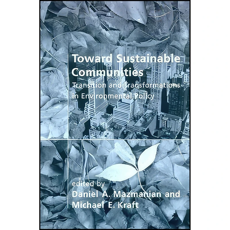 کتاب Toward Sustainable Communities اثر جمعي از نويسندگان انتشارات The MIT Press