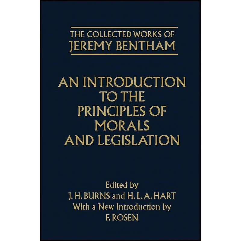 کتاب An Introduction to the Principles of Morals and Legislation  اثر Jeremy Bentham and H. L. A. Hart and J. H. Burns انتشارات Clarendon Press