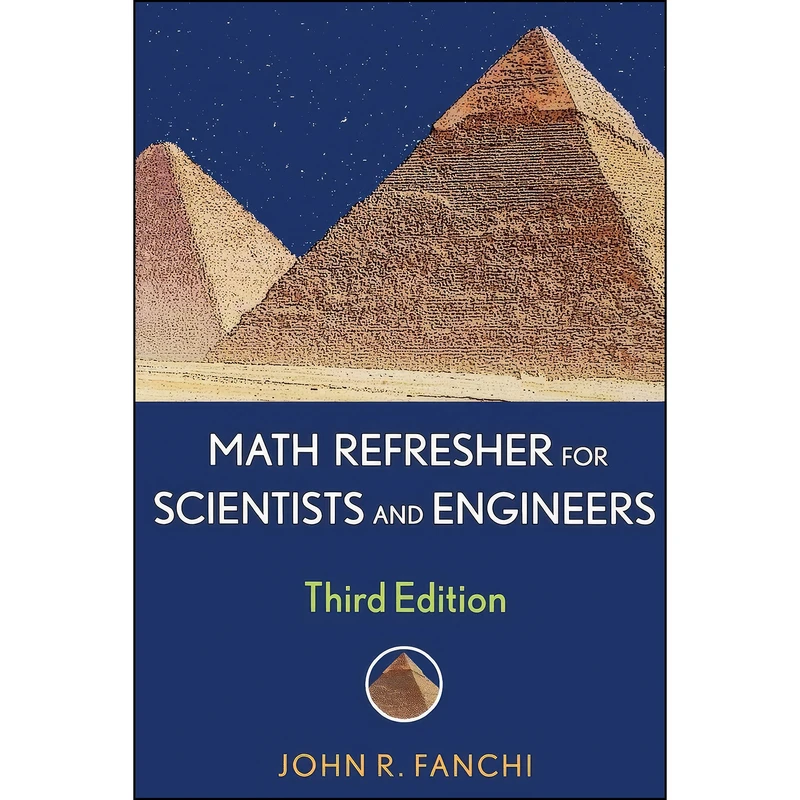 کتاب Math Refresher for Scientists and Engineers اثر John R. Fanchi انتشارات Wiley-IEEE Press
