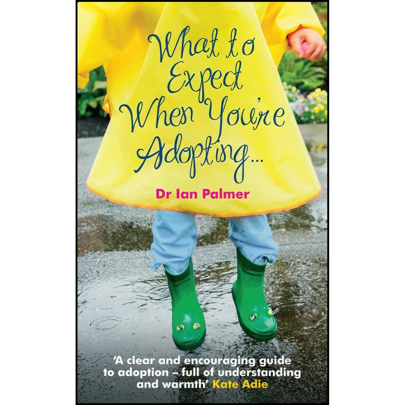 کتاب What to Expect When You're Adopting... اثر Dr. Ian Palmer انتشارات Vermilion