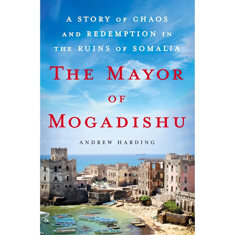 کتاب The Mayor of Mogadishu اثر Andrew Harding انتشارات St. Martins Press