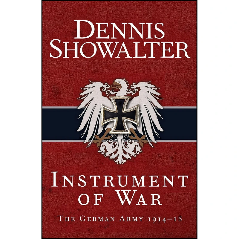 کتاب Instrument of War اثر Dennis E. Showalter انتشارات Osprey Publishing