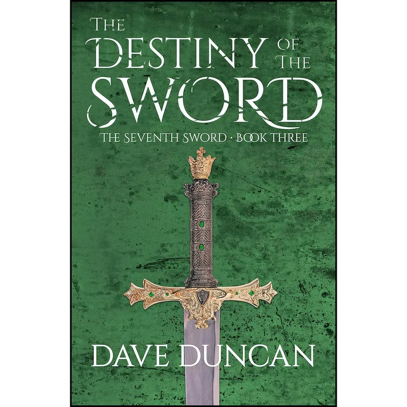 کتاب The Destiny of the Sword  اثر Dave Duncan انتشارات Open Road Media Sci-Fi & Fantasy