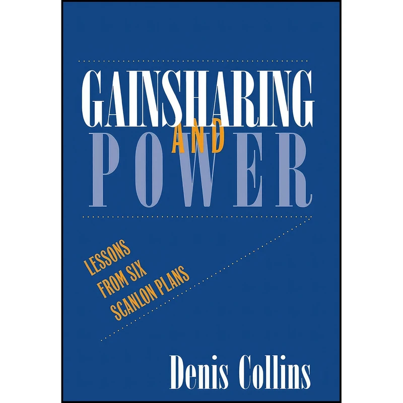 کتاب Gainsharing and Power اثر Denis Collins انتشارات Cornell University Press