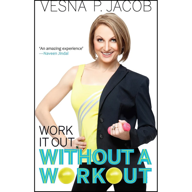 کتاب Work It Out Without A Workout اثر Vesna P. Jacob انتشارات Ebury Press