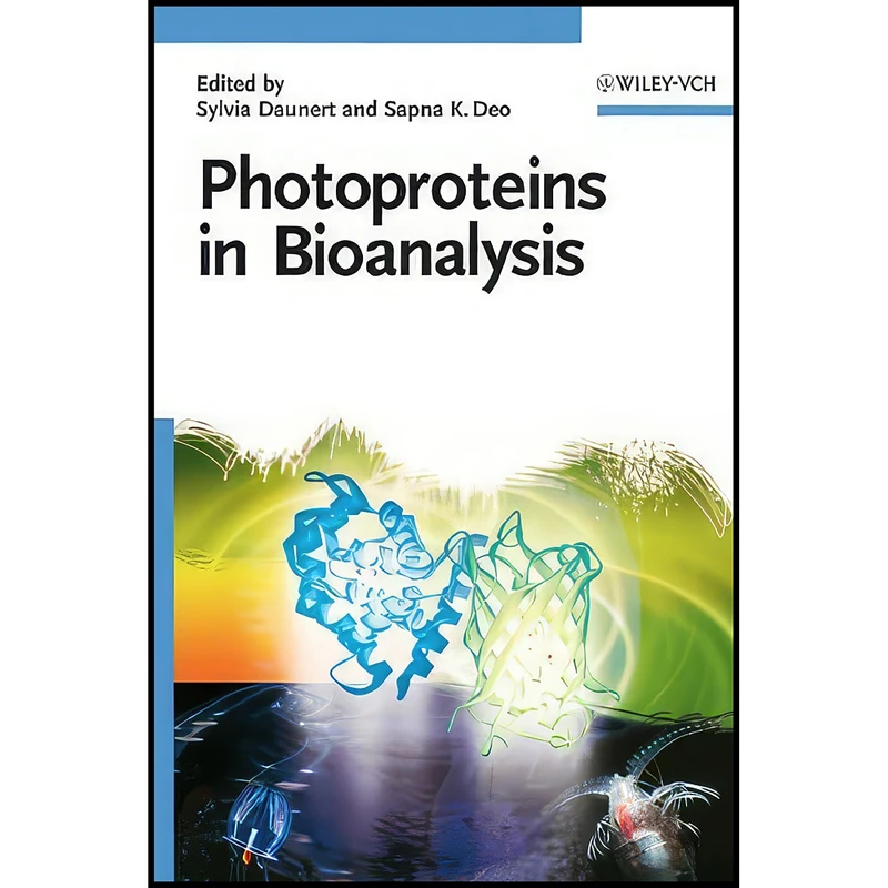 کتاب Photoproteins in Bioanalysis اثر Sylvia Daunert and Sapna K. Deo انتشارات Wiley-VCH