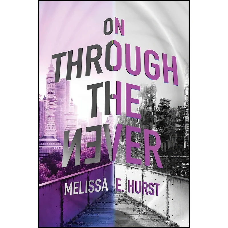 کتاب On Through the Never اثر Melissa E. Hurst انتشارات Sky Pony