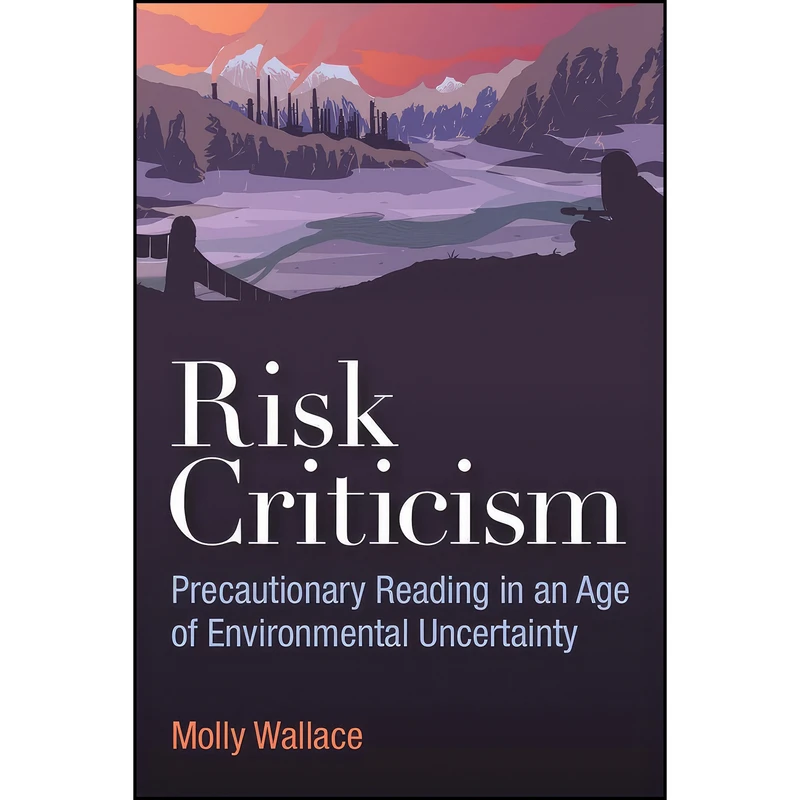 کتاب Risk Criticism اثر Molly Wallace انتشارات University of Michigan Press