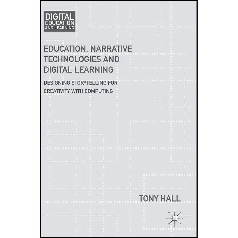 کتاب Education, Narrative Technologies and Digital Learning اثر Tony Hall انتشارات Palgrave Macmillan