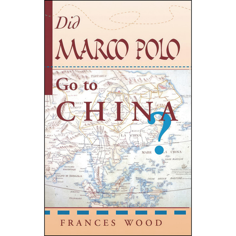 کتاب Did Marco Polo Go To China? اثر Frances Wood انتشارات Routledge