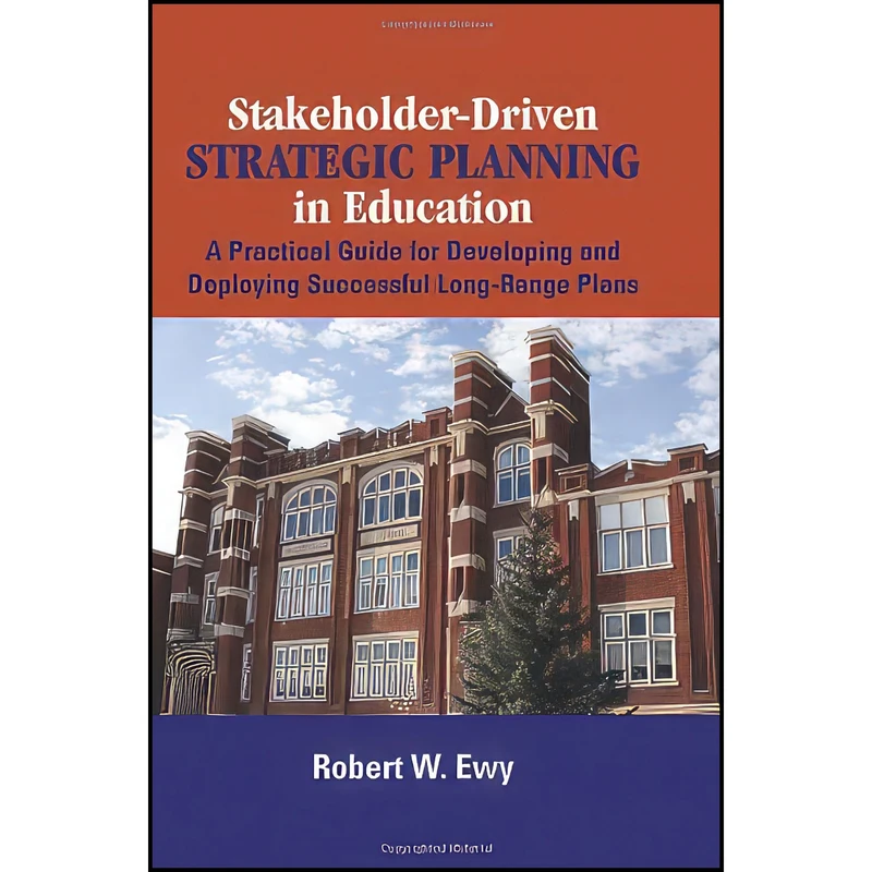 کتاب Stakeholder-Driven Strategic Planning in Education اثر Robert Ewy انتشارات ASQ Quality Press