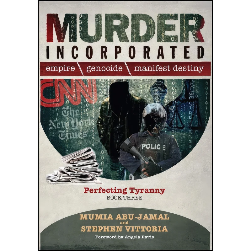 کتاب Murder Incorporated - Perfecting Tyranny اثر جمعي از نويسندگان انتشارات Prison Radio