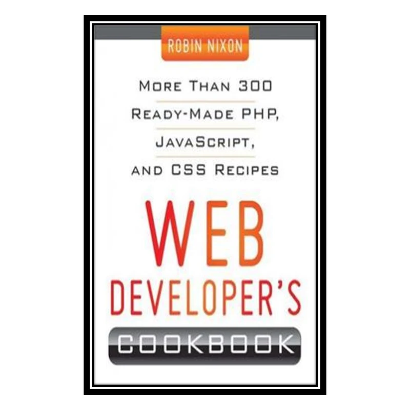 کتاب Web Developes Cookbook اثر Nixon R انتشارات مؤلفین طلایی