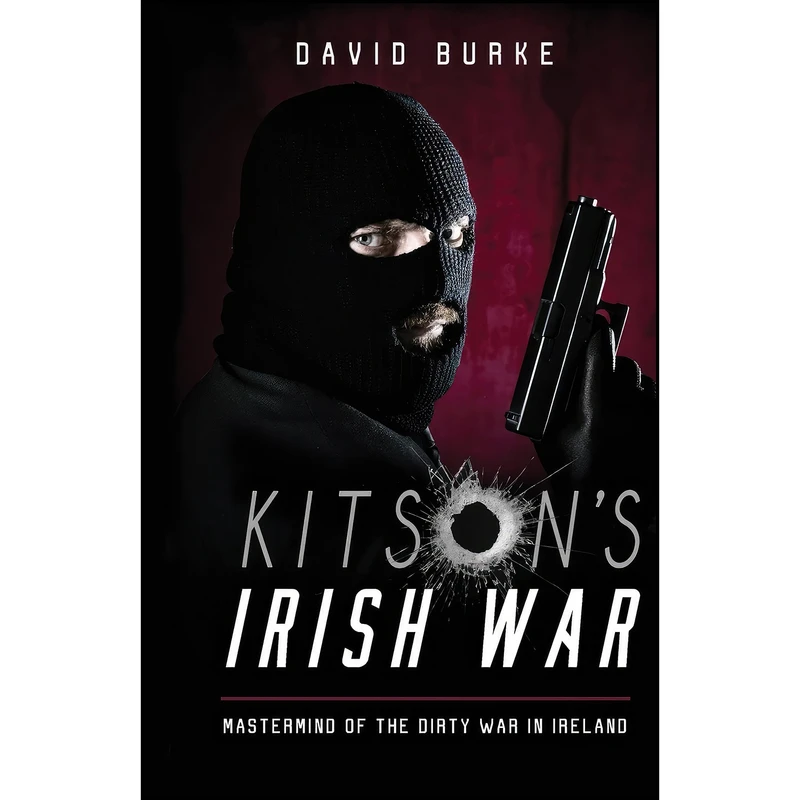 کتاب Kitson’s Irish War اثر David Burke انتشارات Mercier Press