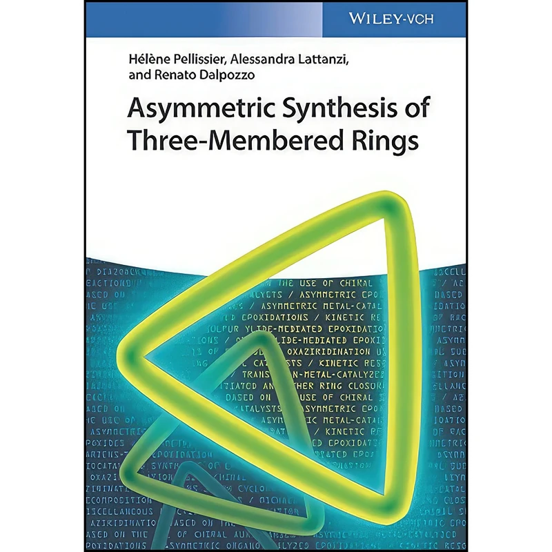 کتاب Asymmetric Synthesis of Three-Membered Rings اثر جمعي از نويسندگان انتشارات Wiley-VCH