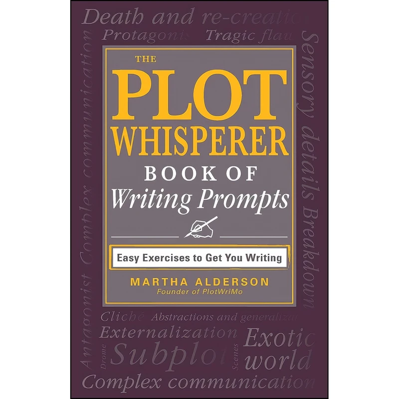 کتاب The Plot Whisperer Book of Writing Prompts اثر Martha Alderson انتشارات Adams Media