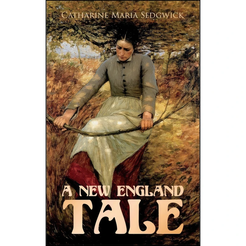 کتاب A New England Tale اثر Catharine Maria Sedgwick انتشارات تازه ها