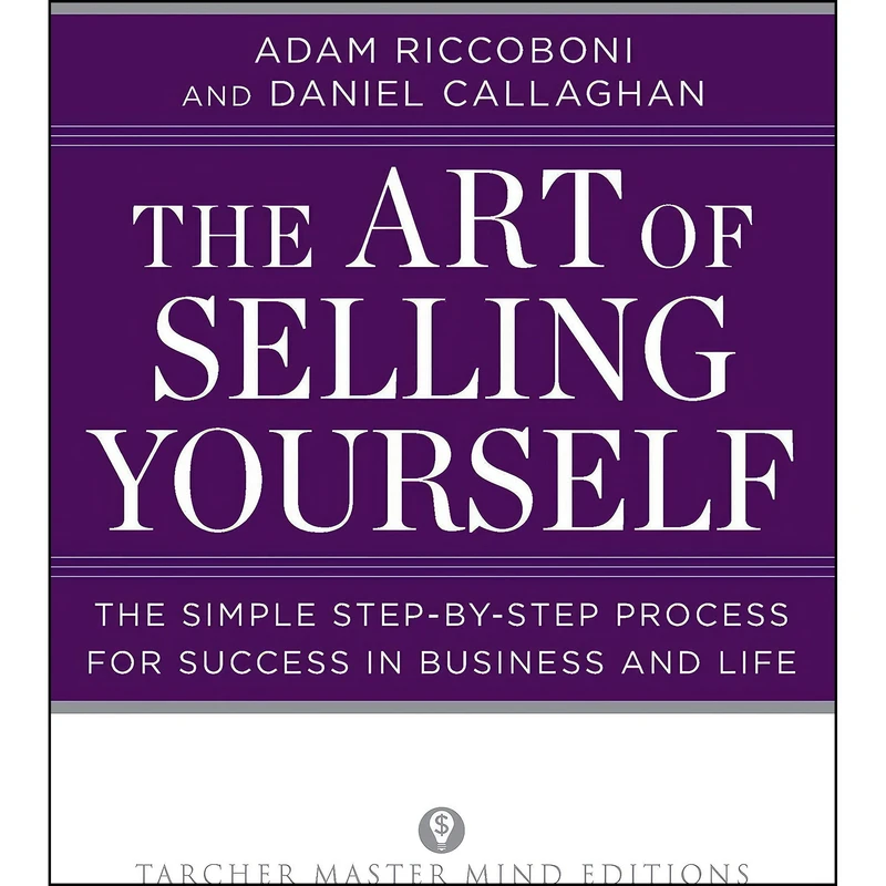 کتاب The Art of Selling Yourself اثر Adam Riccoboni and Daniel Callaghan انتشارات Jeremy P. Tarcher/ Penguin
