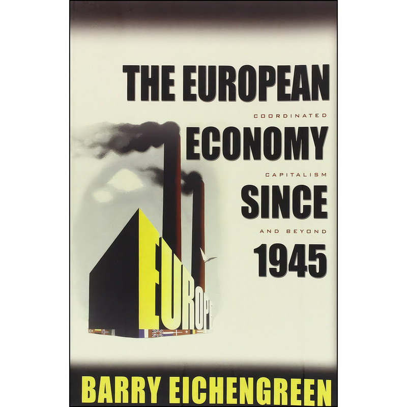 کتاب The European Economy since 1945 اثر Barry J. Eichengreen انتشارات Princeton University Press