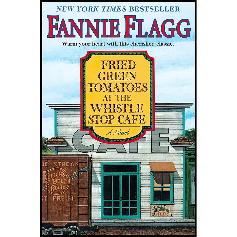 کتاب Fried Green Tomatoes at the Whistle Stop Cafe اثر Fannie Flagg انتشارات Random House