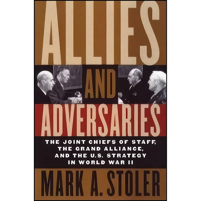 کتاب Allies and Adversaries اثر Mark A. Stoler انتشارات The University of North Carolina Press