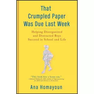 کتاب That Crumpled Paper Was Due Last Week اثر Ana Homayoun انتشارات TarcherPerigee