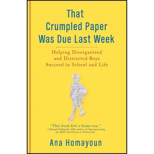کتاب That Crumpled Paper Was Due Last Week اثر Ana Homayoun انتشارات TarcherPerigee