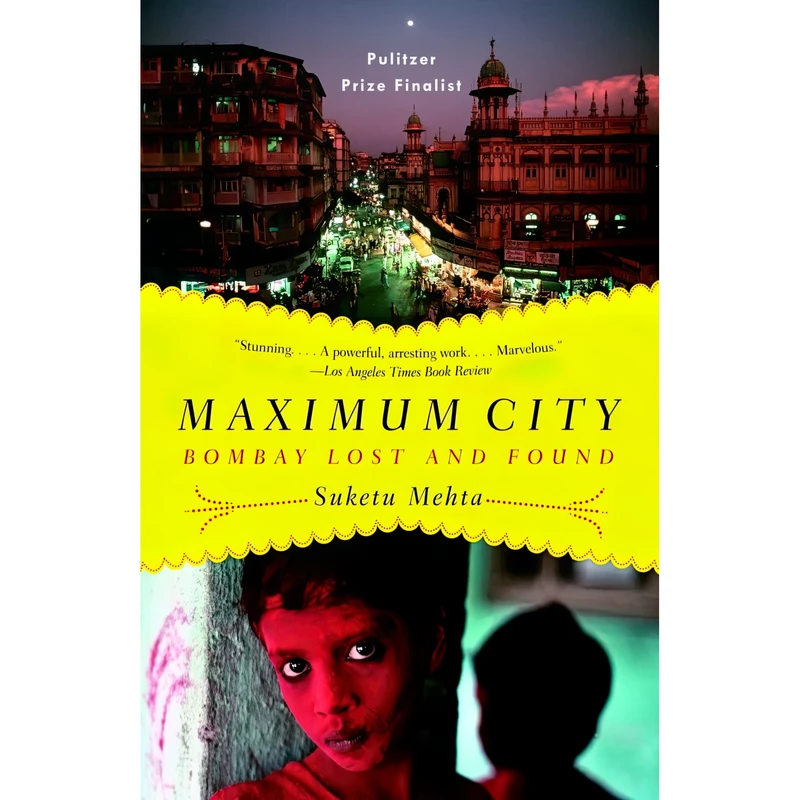 کتاب Maximum City اثر Suketu Mehta and Friederike Costa انتشارات Vintage