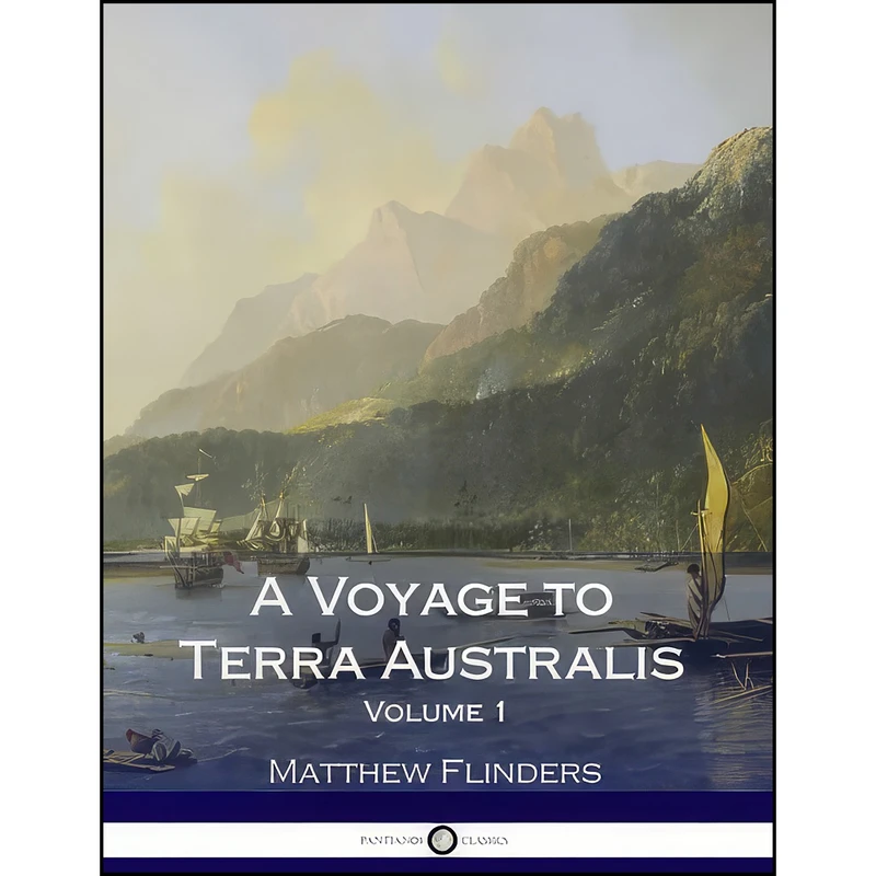 کتاب A Voyage to Terra Australis - Volume 1 اثر Matthew Flinders انتشارات تازه ها