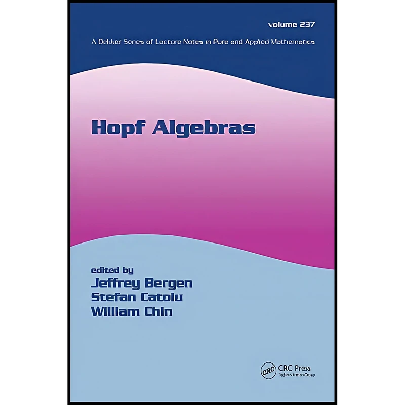 کتاب Hopf Algebras اثر جمعي از نويسندگان انتشارات CRC Press