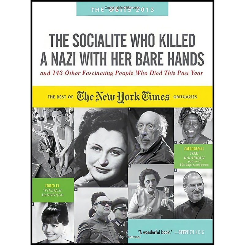کتاب The Socialite Who Killed a Nazi With Her Bare Hands and 143 Other Fascinating People Who Died This Past Year اثر William McDonald انتشارات Workman Publishing Company