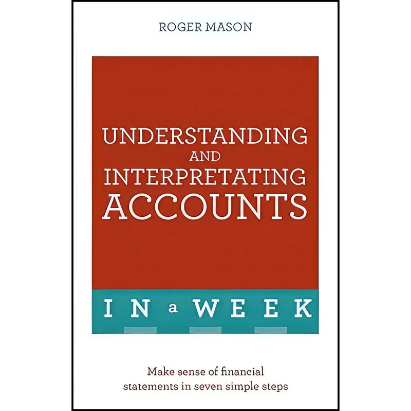 کتاب Understanding and Interpreting Accounts in a Week اثر Roger Mason انتشارات Teach Yourself