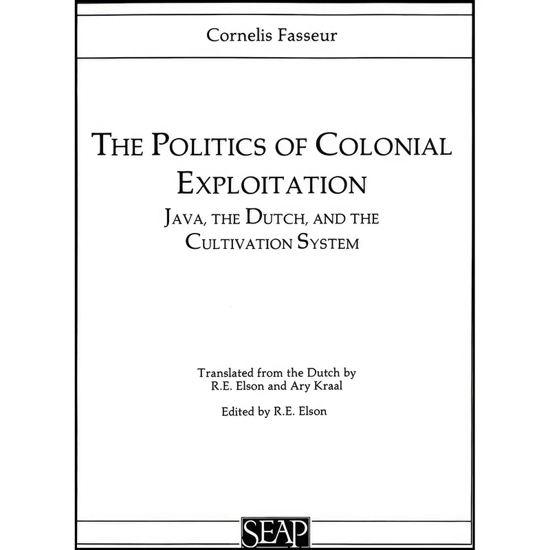 کتاب The Politics of Colonial Exploitation اثر جمعي از نويسندگان انتشارات Southeast Asia Program Publications