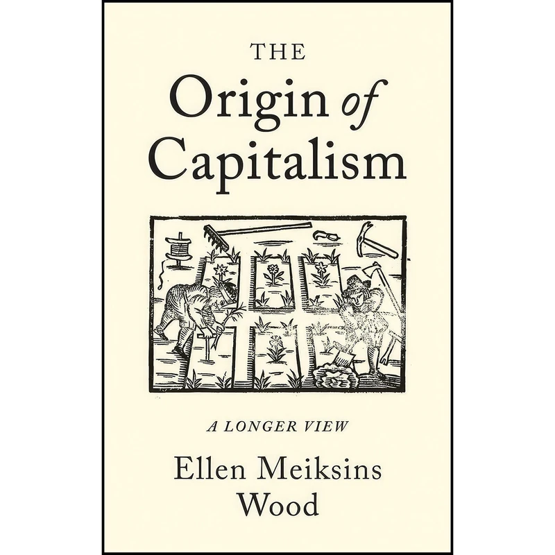 کتاب The Origin of Capitalism اثر Ellen Meiksins Wood انتشارات Verso