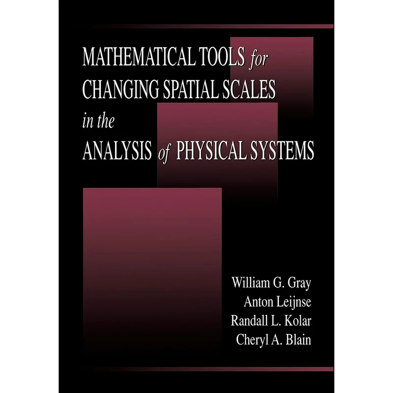 کتاب Mathematical Tools for Changing Scale in the Analysis of Physical Systems اثر جمعي از نويسندگان انتشارات CRC Press