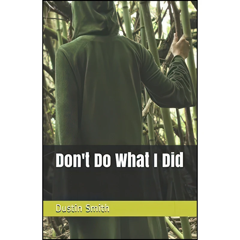 کتاب Don't Do What I Did اثر Dustin Lee Smith انتشارات تازه ها