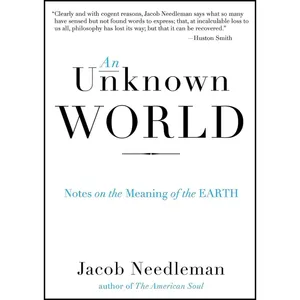 کتاب An Unknown World اثر Jacob Needleman انتشارات TarcherPerigee