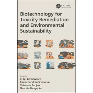 کتاب Biotechnology for Toxicity Remediation and Environmental Sustainability اثر جمعي از نويسندگان انتشارات CRC Press