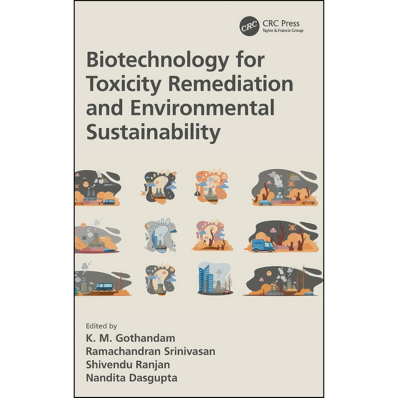 کتاب Biotechnology for Toxicity Remediation and Environmental Sustainability اثر جمعي از نويسندگان انتشارات CRC Press