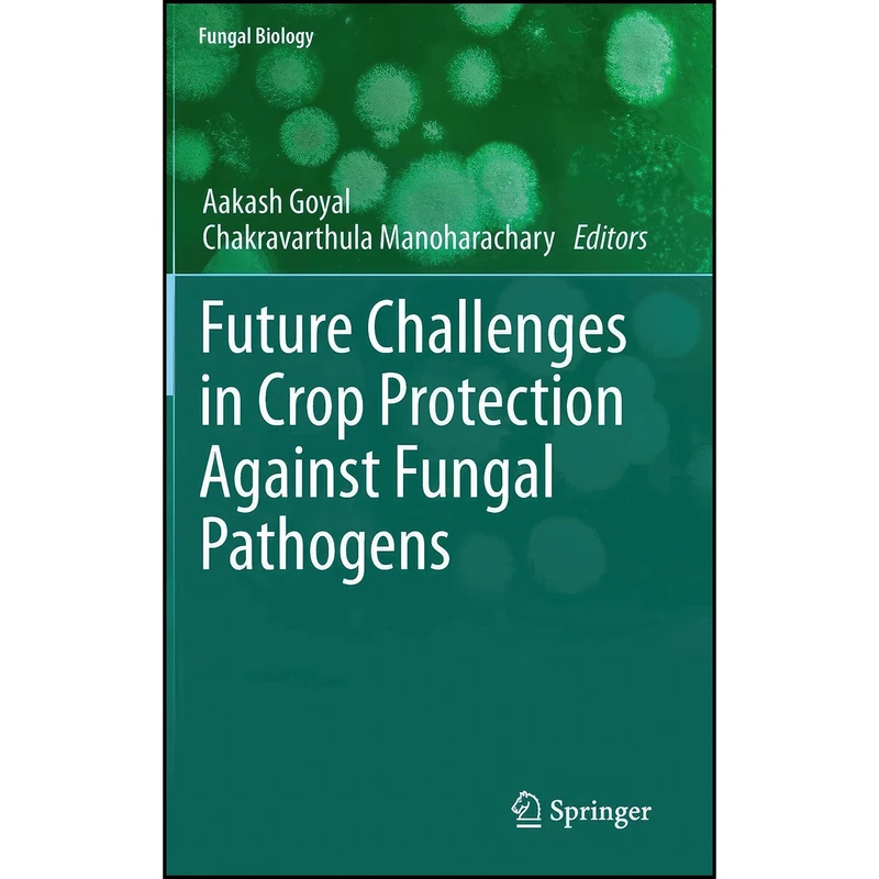 کتاب Future Challenges in Crop Protection Against Fungal Pathogens  اثر جمعي از نويسندگان انتشارات Springer