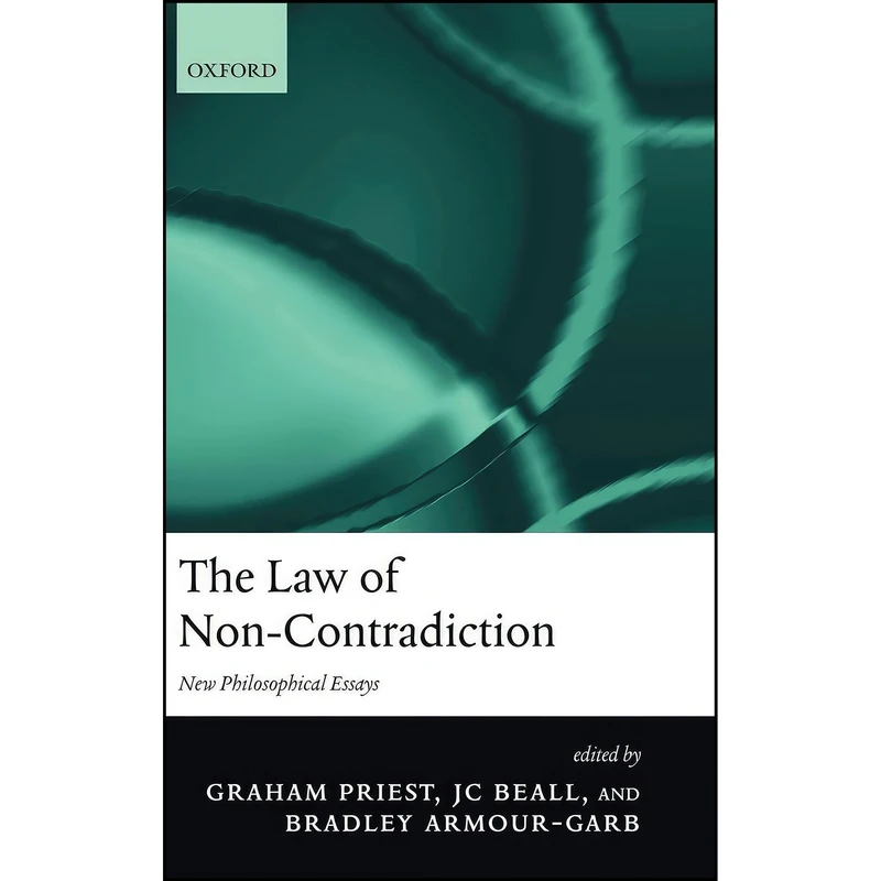 کتاب The Law of Non-Contradiction اثر Graham Priest and J. C. Beall and Bradley Armour-Garb انتشارات Clarendon Press