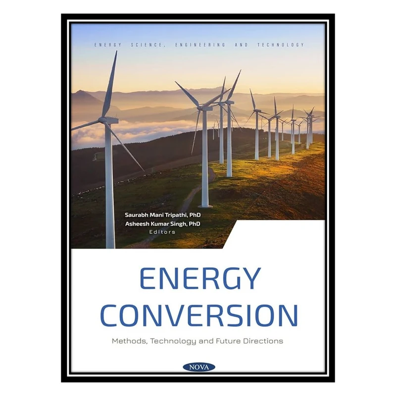  کتاب Energy Conversion اثر Saurabh Mani Tripathi and Asheesh Kumar Singh انتشارات مؤلفين طلايي