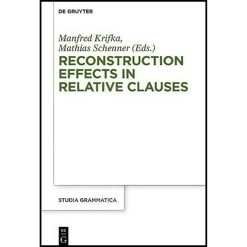 کتاب Reconstruction Effects in Relative Clauses  اثر Manfred Krifka and Mathias Schenner انتشارات De Gruyter Akademie Forschung