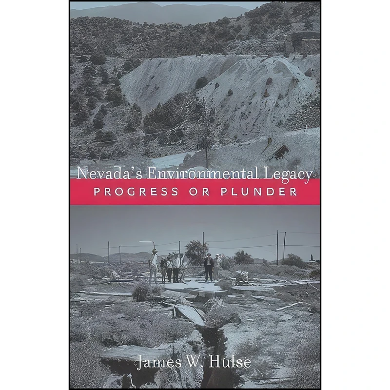 کتاب Nevada's Environmental Legacy اثر James W. Hulse انتشارات University of Nevada Press