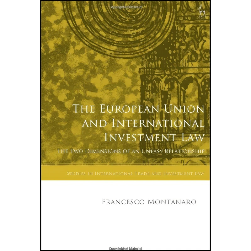 کتاب The European Union and International Investment Law اثر جمعي از نويسندگان انتشارات Hart Publishing