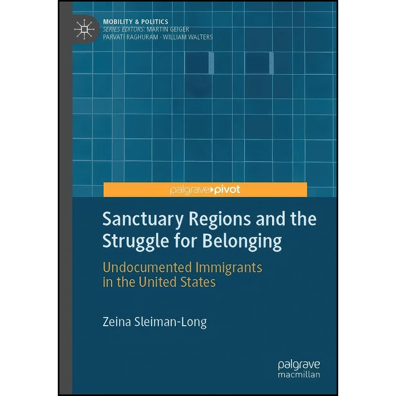 کتاب Sanctuary Regions and the Struggle for Belonging اثر Zeina Sleiman-Long انتشارات Palgrave Pivot